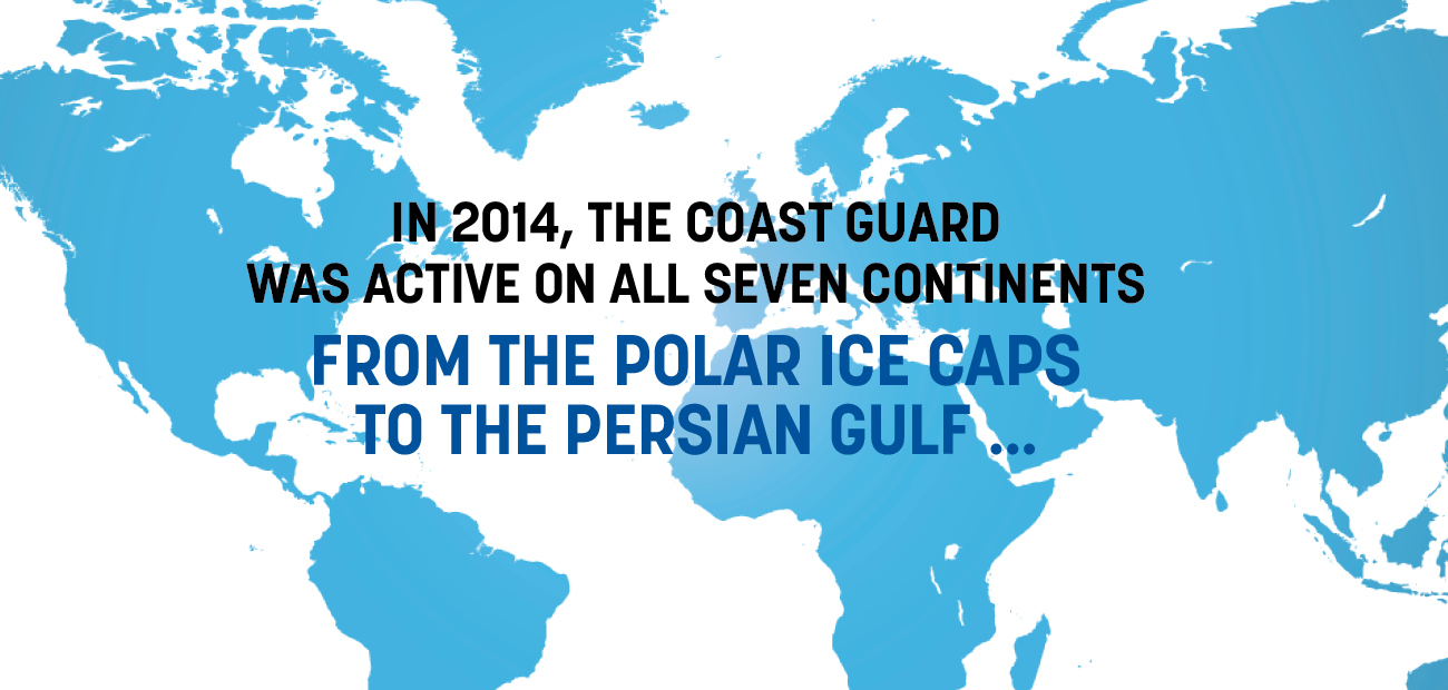 The Coast Guard was active on all seven continents from the polar ice caps to the Persian Gulf